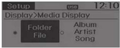 Setup USB 12:10 Display>Media Display Folder File Album Artist Song