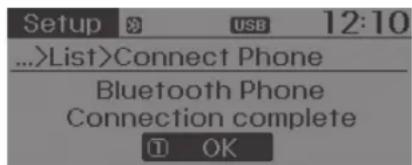 Setup USB 12:10 ...>List>Connect Phone Bluetooth Phone Connection complete OK