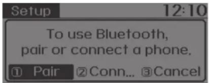 Setup 12:10 To use Bluetooth, pair or connect a phone. ① Pair ② Conn... ③ Cancel