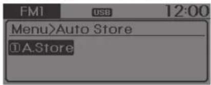 FM1 USB 12:00 Menu>Auto Store ①A.Store