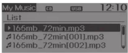 My Music CD USB 12:10 List ►165mb_72min.mp3 ►165mb_72min[001].mp3 ►165mb_72min[002].mp3