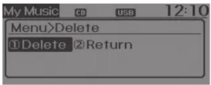 My Music CD USB 12:10 Menu>Delete ①Delete ②Return