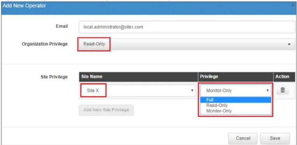 Add New Operator Email local.administrator@sitex.com Organization Privilege Read-Only Site Privilege Site Name Privilege Action Site X Monitor-Only Full Read-Only Monitor-Only Add New Site Privilege Cancel Save