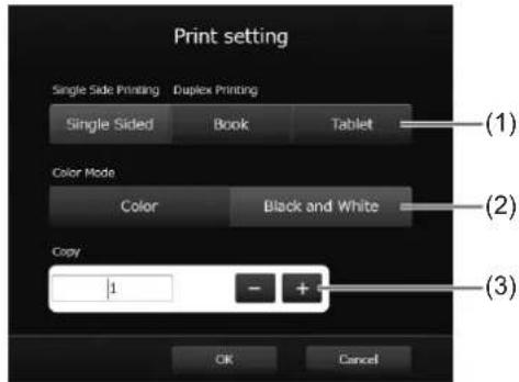 Print setting Single Side Printing Duplex Printing Single Sided Book Tablet Color Mode Color Black and White Copy 1 - + - OK Cancel (1) (2) (3)