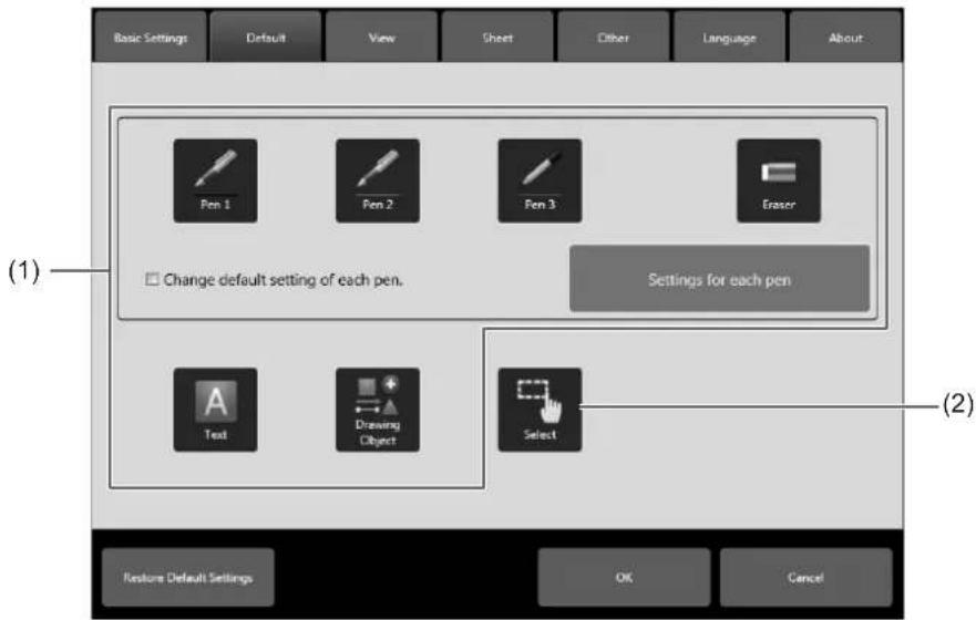 Basic Settings Default View Sheet Other Language About Pen 1 Pen 2 Pen 3 Eraser Change default setting of each pen. Settings for each pen Text Drawing Object Select Restore Default Settings OK Cancel (1) (2)