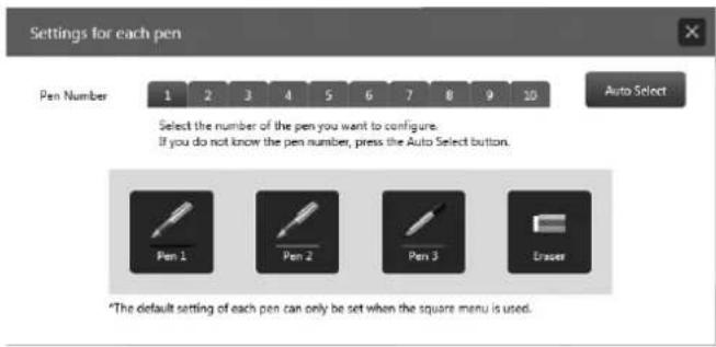 Settings for each pen Pen Number 1 2 3 4 5 6 7 8 9 10 Auto Select Select the number of the pen you want to configure. If you do not know the pen number, press the Auto Select button. *The default setting of each pen can only be set when the square menu is used.