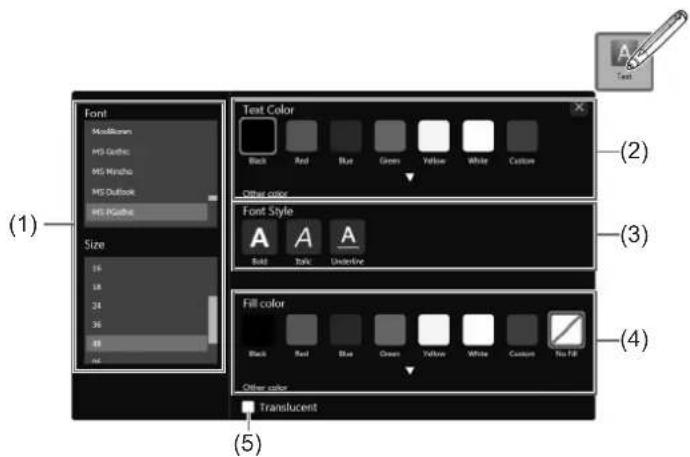 (1) Font Modification MS Gothic MS Kinshio MS Outlook MS Positive Size 16 18 24 36 48 96 Text Color Black Red Blue Green Yellow White Custom Other color Font Style A A A Bold Talic Undefinite Fill color Black Red Blue Green Yellow White Custom No Fill Other color Translucent (2) (3) (4)