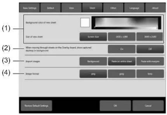 (1) Background color of new sheet Size of new sheet Screen Size 1000 x 1000 M40 x 2500 (2) When moving through sheets on the Overlay board, show captured display in background. Or Off (3) Import images Background Fade an entire sheet Fade with margins Image format: JPG JPG Jmp (4) Restore Default Settings OK Cancel