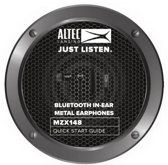 ALTEC LANSING JUST LISTEN. BLUETOOTH IN-EAR METAL EARPHONES MZX148 QUICK START GUIDE
