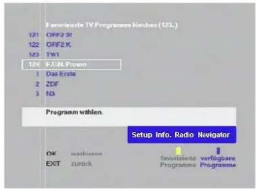 Favorisierte TV Programme kieches (12L.) 121 OFF2 St 122 OFF2 K 123 TW1 124 EUN Promo 1 Das Erste 2 ZDF 3 N3 Programm wählen. Setup Info. Radio Navigator OK workupen EXIT zurück favorisierte verfügbar Programme Programme