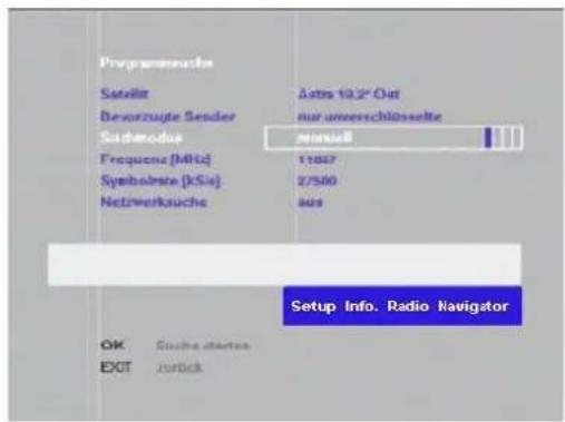 Programmeuche Satellite Bevorzugte Sender Suchenode Frequenz [MHz] Symbolste (kSis) Netzwerkneuche Astra 10.2" Out nur unverschlüsselte manuell 11857 27500 403 Setup Info. Radio Navigator OK Suache startus EXIT Zurück