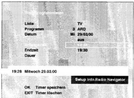 Radio programms Liste TV Programm 3 ARD Datum Mi 29/03/00 aus Endzeit 19:30 Dauer 19:28 Mitwoch 29.03.00 Setup Info.Radio Navigator OK Timer speichern EXIT Timer löschen