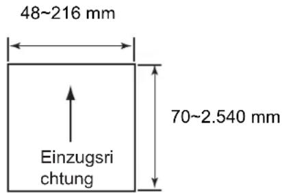 48~216 mm 70~2.540 mm Einzugsri chtung