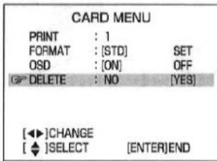 CARD MENU PRINT : 1 FORMAT : [STD] SET OSD : [ON] OFF DELETE : NO [YES] [◄►]CHANGE [ ◆ ]SELECT [ENTER]END