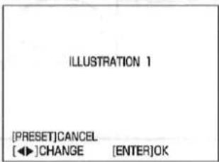 ILLUSTRATION 1 [PRESET]CANCEL [◀]CHANGE [ENTER]OK