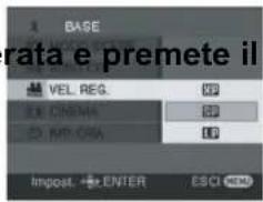 BASE rata e premete il VEL REG. CINEMA IMPOST. ENTER ESCI