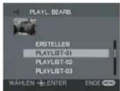 PLAYL BEARB. ERSTELLEN PLAYLIST-01 PLAYLIST-02 PLAYLIST-03 Wählen ENTER ENDE