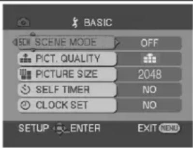 BASIC SCN SCENE MODE OFF PICT. QUALITY PICTURE SIZE 2048 SELF TIMER NO CLOCK SET NO SETUP ENTER EXIT MENU