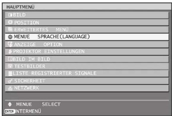 HAUPTMENU BILD POSITION ERWEITERTES MENU MENUE SPRACHE(Language) ANZEIGE OPTION PROJEKTOR EINSTELLUNGEN BILD IM BILD TESTBILDER LISTE REGISTRIERTER SIGNALE SICHERHEIT NETZWERK MENUE SELECT ENTER INTERMENU