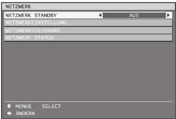 NETZWERK NETZWERK STANDBY AUS NETZWERKEINSTELLUNG NETZWERKSTEUERUNG NETZWÉRK STATUS MENUE SELECT ÄNDERN