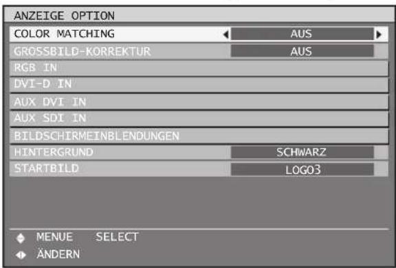 ANZEIGE OPTION COLOR MATCHING AUS GROSSBILD-KORREKTUR AUS RGB IN DVI-D IN AUX DVI IN AUX SDI IN BILDSCHIRMEINBLENDUNGEN HINTERGRUND SCHWARZ STARTBILD LOGO3 ◆ MENUE SELECT ◆ Ändern