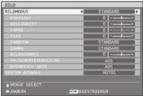 BILD BILDMODUS STANDARD KONTRAST 0 - - - + HELLIGKEIT 0 - - - + FARBE 0 - - - + TINT 0 - - - + FARBTON STANDARD GAMMA STANDARD BILDSCHÄRFE 0 - - - + RAUSCHUNTERDRÜCKUNG AUS DYNAMISCH IRIS AUS SYSTEM AUSWAHL AUTO1 ◆ MENUE SELECT ◆ ÄNDERN ENTER REGISTRIEREN