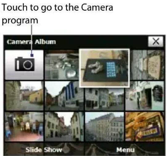 Touch to go to the Camera program Camera Album Slide Show Menu