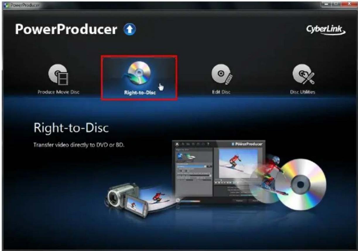 PowerProducer CyberLink Produce Movie Disc Right-to-Disc Edit Disc Disc Utilities Right-to-Disc Transfer video directly to DVD or BD.