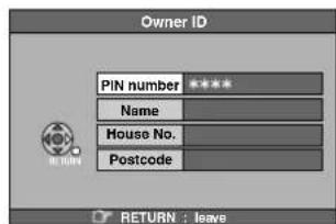 Owner ID PIN number ***** Name House No. Postcode RETURN : leave