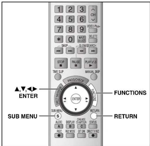 1 2 3 4 5 6 7 8 9 * 0 SKIP VIDEO PIN+ DELETE SLOW/SEARCH STOP PAUSE PLAY/x1.3 TIME SLIP MANUAL SKIP PROG/CHECK FUNCTIONS ENTER SUB MENU S AUDIO DISPLAY CREATE CHAPTER STATUS A B C REC REC MODE EXT UNI. DIRECT TV REC RETURN ▲,▼,◀ SUB MENU