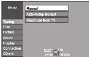 Setup Manual Auto-Setup Restart Download from TV Tuning Disc Picture Sound Display Connection Others SELECT TAB ENTER RETURN