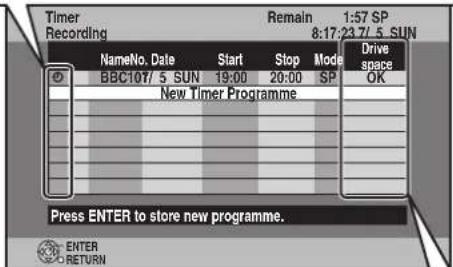 Timer Recording Remain 1:57 SP 8:17:23 7/ 5 SUN Name No. Date Start Stop Mode Drive BBC107/ 5 SUN 19:00 20:00 SP space OK New Timer Programme Press ENTER to store new programme. ENTER RETURN