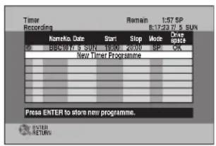 Timer Recording Nameko, Date Start Stop Mode Drive Space 06 B:50:17 / 5 SUN 19:00 20:00 SP OK New Timer Programme Press ENTER to store new programme. Remain 1:57 SP 8:37:23/7/5 SUN SYSTEM RETURN