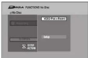 DIGA FUNCTIONS No Disc No Disc VIDEO Plus + Records Setup EXTER RETURN