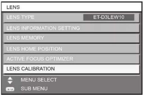 LENS LENS TYPE ET-D3LEW10 LENS INFORMATION SETTING LENS MEMORY LENS HOME POSITION ACTIVE FOCUS OPTIMIZER LENS CALIBRATION MENU SELECT SUB MENU