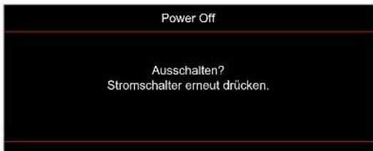Power Off Ausschalten? Stromschalter erneut drücken.