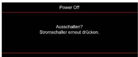 Power Off Ausschalten? Stromschalter erneut drücken.