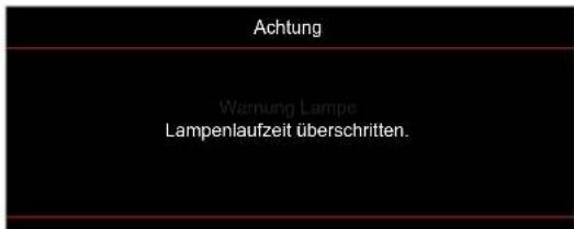 Achtung Warnung Lampe Lampenlaufzeit überschritten.