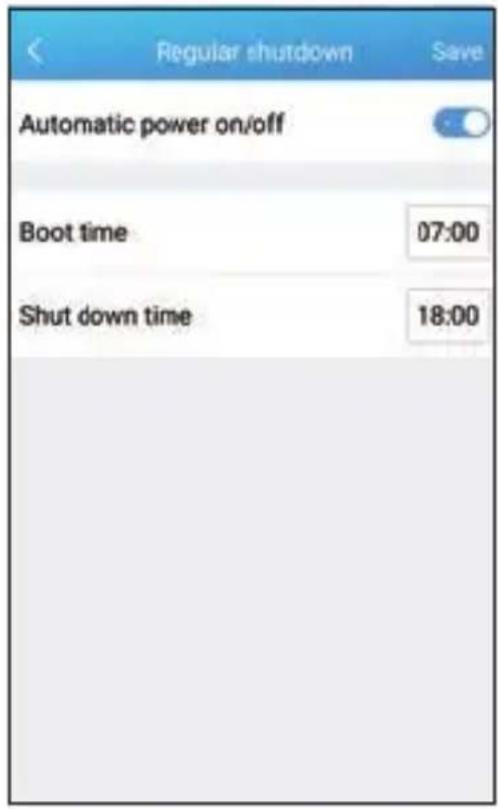 Regular shutdown Save Automatic power on/off Boot time 07:00 Shut down time 18:00