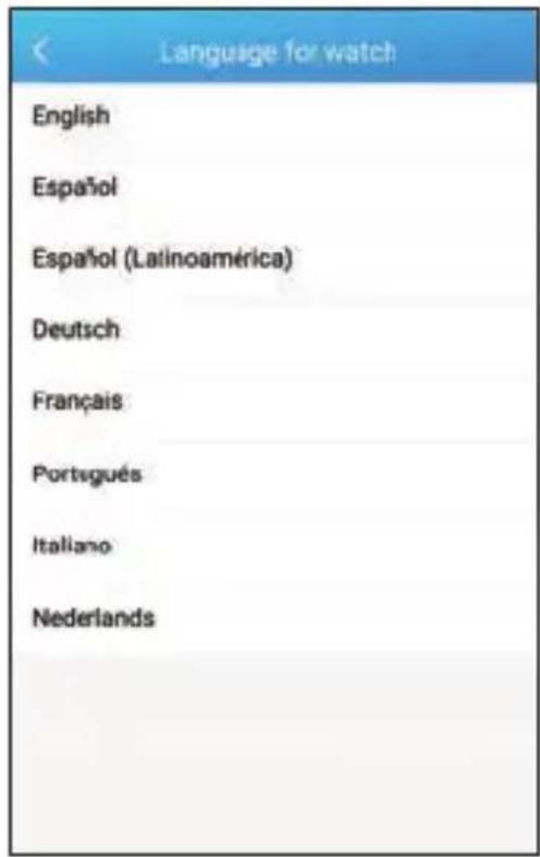 Language for watch English Español Español (Latinoamérica) Deutsch Français Português Italiano Nederlands