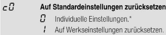 c0 Auf Standardeinstellungen zurücksetzen 0 Individuelle Einstellungen.* 1 Auf Werkseinstellungen zurücksetzen.