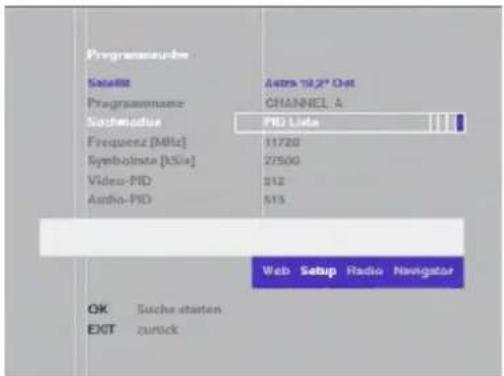 Programmeure SatoRIT Programname Sachmodus Frequenz [MHz] Symbolista [kHz] Video-ND Audio-PSD Astra 19.2" Oxt CHANNEL A PSD Linka 11720 27500 312 513 Web Setup Radio Navigator OK Suchx starten EXIT zurück