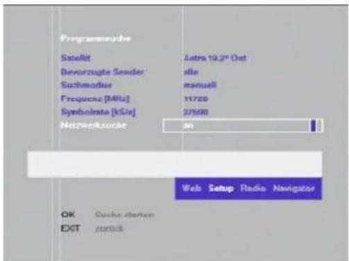 Programmärbe Satellit Bevorzugte Sender Suchmodius Frequenc [MHz] Symbolrate [kS/s] Netzwerkursch Autres 19,2" Ost alle manuell 11720 27500 30 Web Setup Radio Navigator OK Guide starten EXT zurück