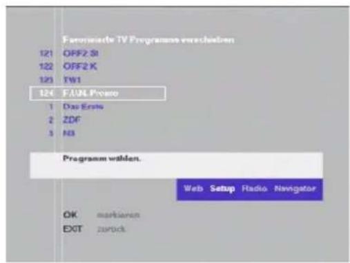 Ferrinierte TV Programme verschieden 121 OFF2 St 122 OFF2 K 123 TW1 124 FAUL Piozo 1 Das Erste 2 ZDF 3 N3 Programm wählen. Web Setup Radio Navigator OK markieren EXIT zurück