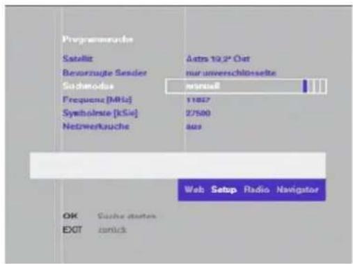 Programmische Satellit Bevorzugte Sesser Suchemodes Frequenz [MHz] Symbolize [kSic] Netzwerkreiche Astra 10.2" Oat nur unverschlosselte msußell 11827 27500 829 Web Setup Radio Navigator OK Suche starten EXIT zurück