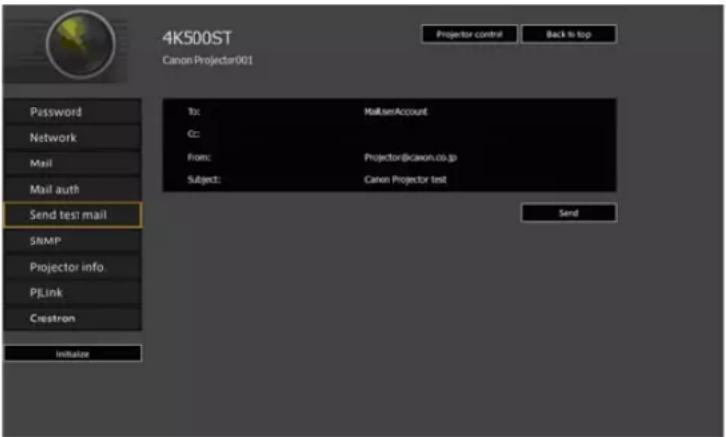 4K500ST Canon Projector001 Password Network Mail Mail auth Send test mail SNMP Projector info PJLink Crestron Initialize Tx: MailamAccount Cc: From: Projector@canon.co.jp Subject: Canon Projector test Send
