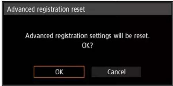 Advanced registration reset Advanced registration settings will be reset. OK? OK Cancel