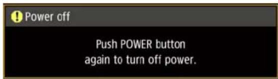 Power off Push POWER button again to turn off power.