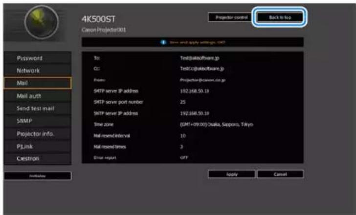 4K500ST Canon Projector001 Projector control Back to top Save and apply settings, OK? To: Test@lakesoftware.jp Cc: TestCc@lakesoftware.jp From: Projector@lakeware.co.jp SMTP server IP address 192.168.50.19 SMTP server port number 25 SMTP server IP address 192.168.50.19 Time zone (GMT+09:00) Osaka, Sapporo, Tokyo Mail send interval 10 Mail send times 3 Error report GPT Apply Cancel Password Network Mail Mail auth Send test mail SNMP Projector info. PLink Crestron Initiate Apply Cancel