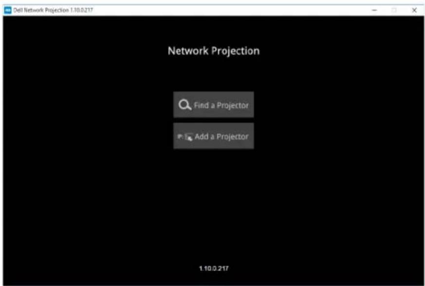 Dell Network Projection 1.10.0.217 Network Projection Find a Projector Add a Projector 1.10.0.217
